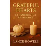 Grateful Hearts: A Thanksgiving Anthology of Poems, Reflections, and Letters of Gratitude