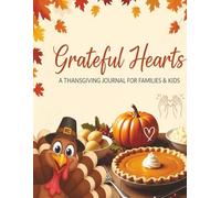 Grateful Hearts: A Thanksgiving Journal for Families & Kids