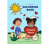 Grateful Hearts: More Than Just a Colouring Book: A Gratitude and Mindfulness Journey with Creative Prompts, Quotes and Calming Artwork to colour.