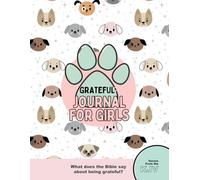 Grateful Journal for Girls: Daily Thankfulness Prompts, Bible Verses, and Activities to Help Kids Grow in Faith and Joy