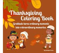 Grateful Little Hearts: A Thanksgiving Coloring & Activity Book for Kids Ages 3-6: 25 Fun Pages of Gratitude, Turkeys, Pumpkins & Fall Fun!