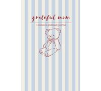 Grateful Mom - Blue Edition: Daily 5 minutes Gratitude Journal for Moms, Soft Blue Journal