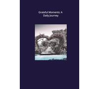 Grateful Moments: A Daily Journey