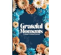 Grateful Moments: A Smile Gratitude Journal
