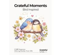 Grateful Moments Bird Inspired Adult Colouring Book: Help Calm the Mind, and support stress relief and gentle reflection | 8.5 x 11 in | 50 colouring page (Grateful Lines)