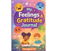 Grateful Moments Journal for Kids: Daily Prompts and Drawing Spaces to Foster Positivity, Emotional Awareness & Mindful Habits