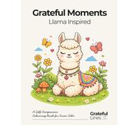 Grateful Moments Llama Inspired Adult Colouring Book: For stress relief cozy moments and gentle positive reflections | 8.5 x 11 in | 50 colouring pages (Grateful Lines)