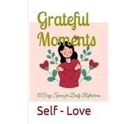 Grateful Moments Self-Love: A Cozy Space for Daily Reflections