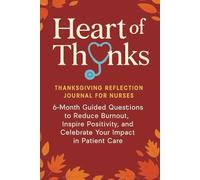 Grateful Shifts: A Nurse's Daily Gratitude Journal: Cultivate Mindfulness and Resilience with Guided Prompts for Busy Healthcare Heroes During the Holidays