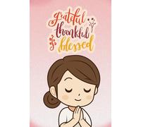 Grateful Thankful Blessed Notebook - Inspirational Journal for Daily Reflection and Gratitude: 120 Pages, 60 sheets, Personalized Paperback, Unique Gift for Birthdays & Any Occasion, 5.5x8.5 in