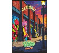 Grateful Vibe Check: A Grateful Journal