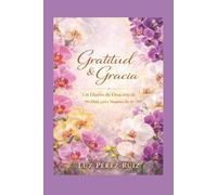 Gratitud & Gracia: Edición Orquídea-2: Un Diario De Oración De 90 Días Para Mujeres De Fe