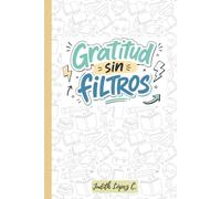 Gratitud sin filtros: Diario de gratitud e inteligencia emocional para adolescentes chicos y chicas de 11 a 14 años. Retos diarios de agradecimiento y ... pensamiento positivo y practicar la gratitud
