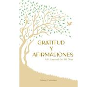 Gratitud y Afirmaciones: Mi Journal de 90 dias