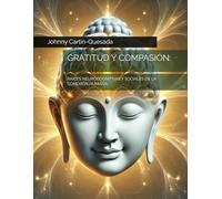 GRATITUD Y COMPASIÓN:: RAÍCES NEUROCOGNITIVAS Y SOCIALES DE LA CONEXIÓN HUMANA