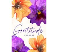 Gratitude & Affirmation Jorunal: A Daily Guide For Mindfulness and Self-Reflection (Gratitiude & Affirmation Jorunals)