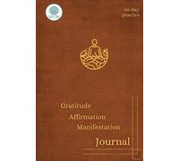 Gratitude, Affirmation, Manifestation Journal: 90-day Practice (Calm Time)