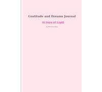 Gratitude and Dreams Journal: 90 Days of Light