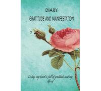 Gratitude and Manifestation Journal for Women: "Manifest your dreams and be grateful for every moment: a diary for success"