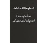 Gratitude and Well-being Journals: A space to give Thanks, heat and reconnect with yourself