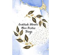 Gratitude Attracts More Positive Things: A New Chapter of Resolutions Notebook