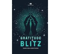 Gratitude Blitz: diario della gratitudine