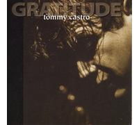 Gratitude by Castro, Tommy (2003-03-18)