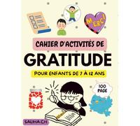 Gratitude Cahier D'activité: Pour Enfants De 7 À 12 Ans