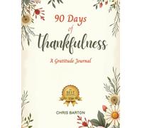 Gratitude Changes Everything: A 90-Day Guided Journal for a Happier Life: Daily Prompts to Boost Positivity, Reduce Stress, and Create a Joyful Mindset in Just Minutes a Day