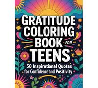 Gratitude Coloring Book for Teens: 50 Inspirational Quotes for Confidence and Positivity