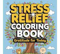 Gratitude Coloring Book: Words of gratitude to celebrate each new day of life with love for children and adults.: Fill your days with color and ... inspiring messages to paint from the heart.