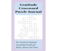 Gratitude Crossword Puzzle Journal: 50+ Puzzles & Gratitude Journaling Prompts for Adults, Seniors and Teens