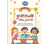 Gratitude Daily Journal For Kids 2025: 100 Things To Feel Grateful And Mindful With Coloring Prompts and Motivational Quotations