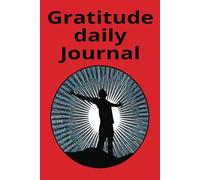 Gratitude Daily Journal: Start With Gratitude everyday: 5 minutes a day to uplift your joy and create positivity in your life.