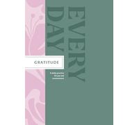 Gratitude Every Day: A Daily Practice for Joy and Contentment (Every Day Guided Journal)