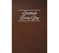 Gratitude Everyday: 5 Minutes Gratitude Journal
