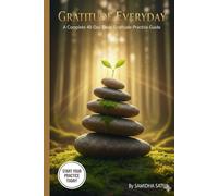 GRATITUDE EVERYDAY: THE COMPLETE 40-DAY DEEP PRACTICE GUIDE