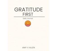 Gratitude First Daily Journal | Faith Journal | Daily Gratitude Journal | Gift for Anybody: A Good Day Starts with Gratitude