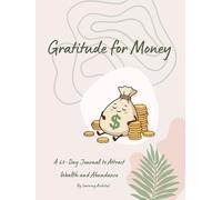 Gratitude for Money: A 60-Day Journal to Attract Wealth and Abundance