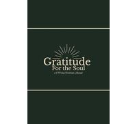 Gratitude for the Soul: A 90-Day Guided Journal to Practice Daily Gratitude, Self-Reflection, and Intentional Living: A beautifully designed forest ... find balance, peace, and purpose every day