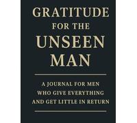 Gratitude for the Unseen Man: A Journal of Recognition and Respect