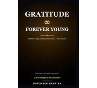 Gratitude ∞ Forever Young: 4 Minutes a Day. 90 Days. Subconscious × Neuroscience.