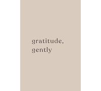 Gratitude, Gently: An undated journal for women who are learning to breathe again