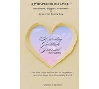 Gratitude, Giggles, Grumbles & Grace for Every Day | A 30-day Gratitude Journal for real life: For the Days You’ve Got It Together... and the Days You Absolutely Don’t (A Whisper from Heaven™)