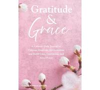 Gratitude & Grace:: A Positive Affirmation Journal for Women to Cultivate Gratitude, Confidence, and Inner Peace in Just 5 Minutes a Day