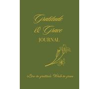Gratitude & Grace Journal: Live in gratitude. Walk in grace