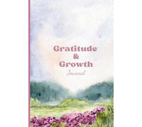 Gratitude & Growth Journal: A Lined Notebook for Positive Thinking, Reflection, and Personal Development