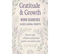 Gratitude & Growth Word Searches Guided Journal Prompts: Discover calm, reflection, and personal growth-one word at a time., Gratitude. Mindfulness. Progress. words search
