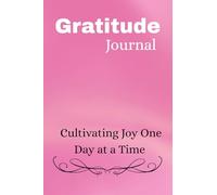 Gratitude in Bloom: Cultivating Joy One Day at a Time