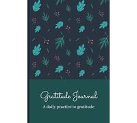 Gratitude in Bloom: Daily Gratitude Journal for Mindfulness, Positivity & Self-Care | Daily Practice of Gratitude and Joy